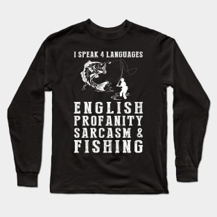 Reeling in the Laughs! Funny '4 Languages' Sarcasm Fishing Tee & Hoodie Long Sleeve T-Shirt